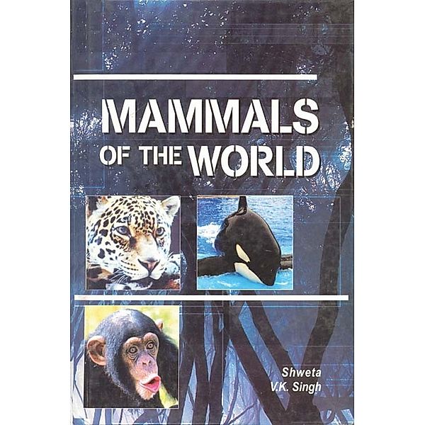 Mammals Of The World, Shweta, V. K. Singh