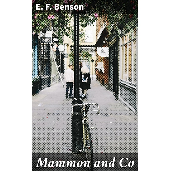 Mammon and Co, E. F. Benson