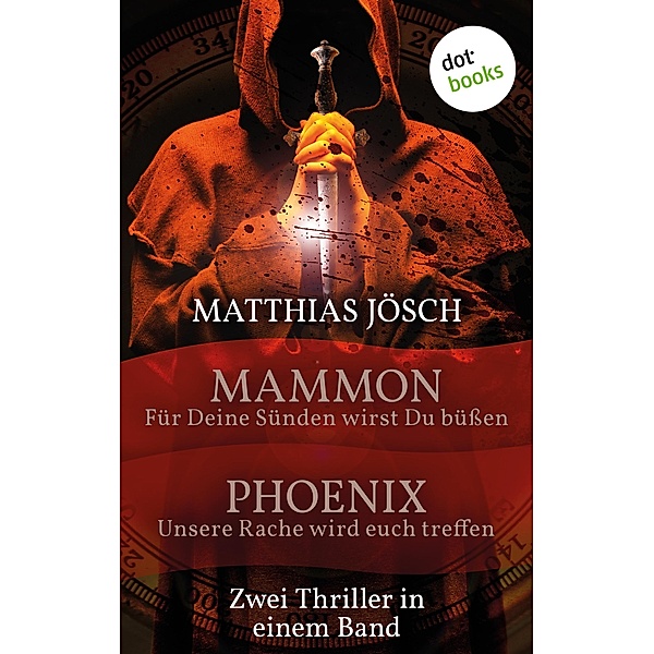 Mammon - Für deine Sünden sollst du büßen & Phoenix - Unsere Rache wird euch treffen, Matthias Jösch