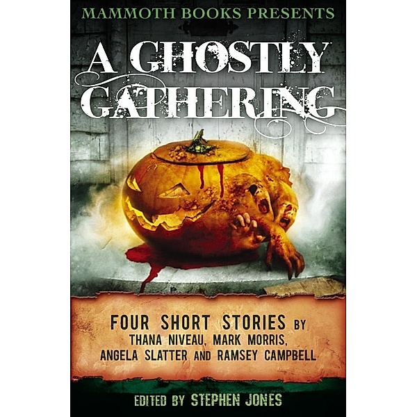 Mammoth Books presents A Ghostly Gathering / Mammoth Books Bd.203, Angela Slatter, Mark Morris, Ramsey Campbell, Thana Niveau