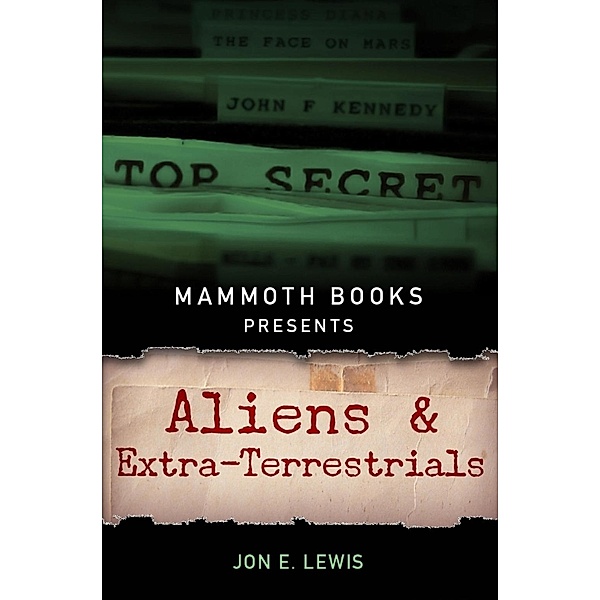 Mammoth Books presents Aliens and Extra-Terrestrials / Mammoth Books Bd.360, Jon E. Lewis