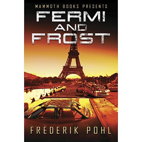 Mammoth Books presents Fermi and Frost / Mammoth Books Bd.413, Frederik Pohl