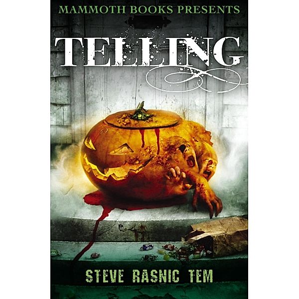 Mammoth Books presents Telling / Mammoth Books Bd.451, Steve Rasnic Tem