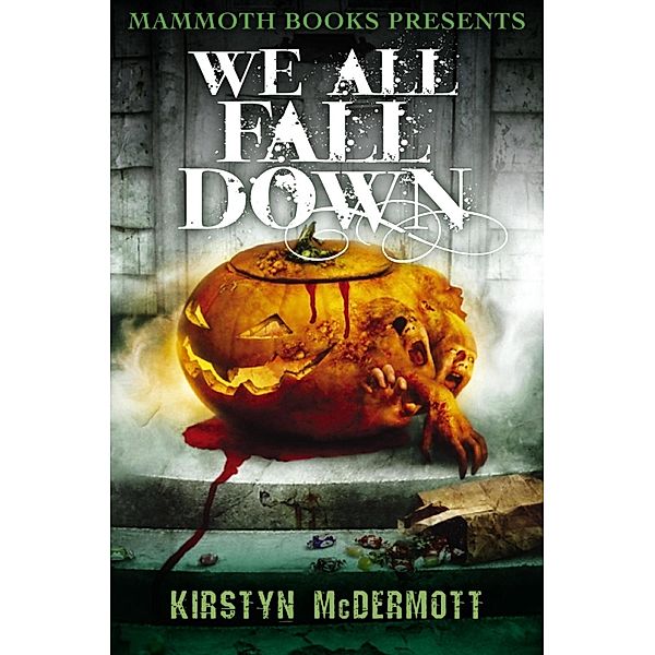 Mammoth Books presents We All Fall Down / Mammoth Books Bd.400, Kirstyn McDermott