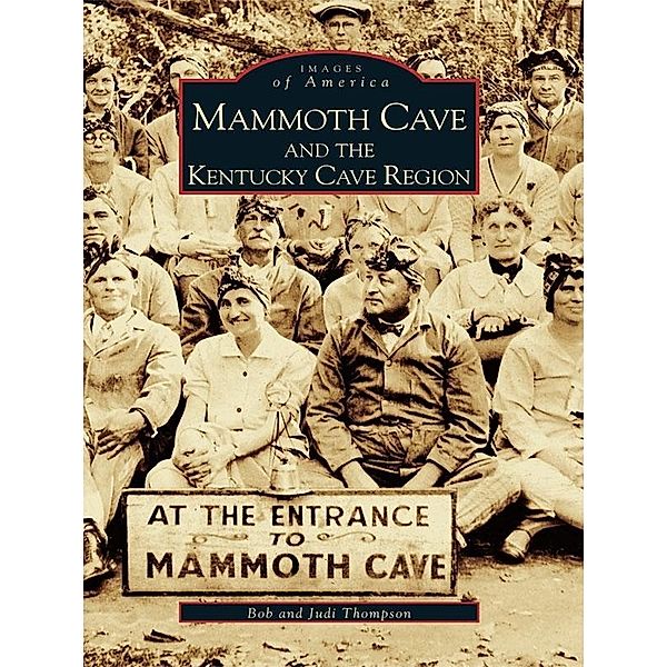 Mammoth Cave and the Kentucky Cave Region, Bob Thompson