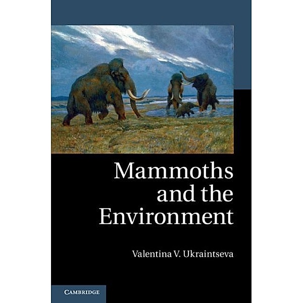 Mammoths and the Environment, Valentina V. Ukraintseva