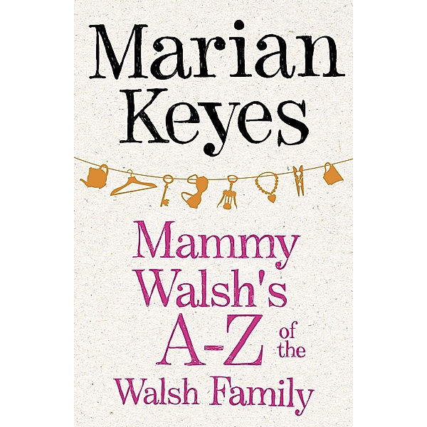 Mammy Walsh's A-Z of the Walsh Family, Marian Keyes