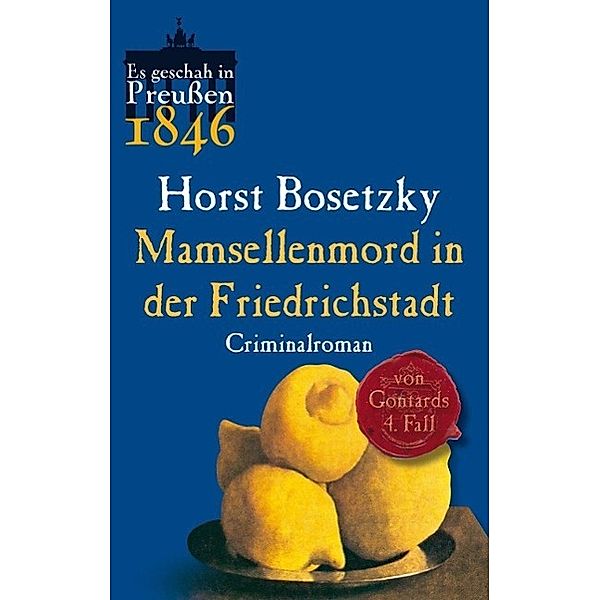 Mamsellenmord in der Friedrichstadt / von Gontard Bd.4, Horst Bosetzky