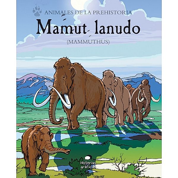 Mamut lanudo (Mammuthus) / Animales de la prehistoria, Gary Jeffers, Alessandro Poluzzi