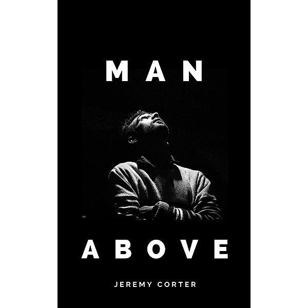 Man Above, Jeremy Corter