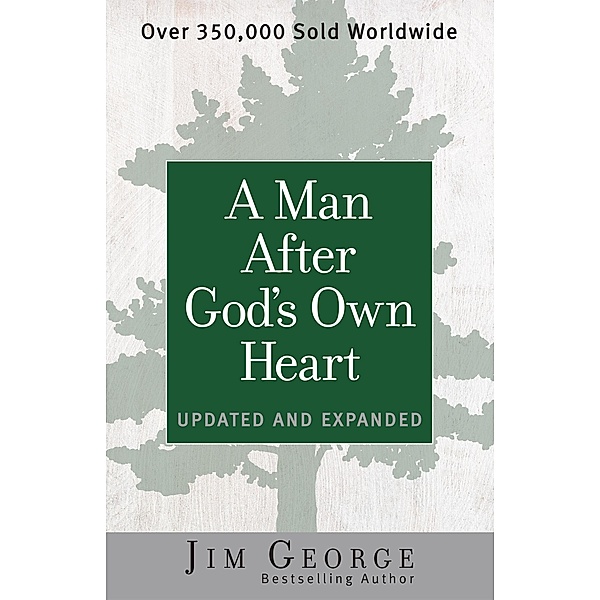 Man After God's Own Heart, Jim George