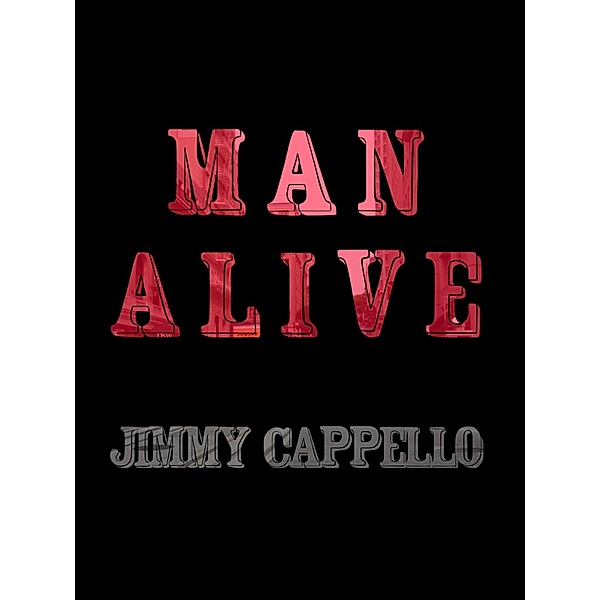 Man Alive, Jimmy Cappello