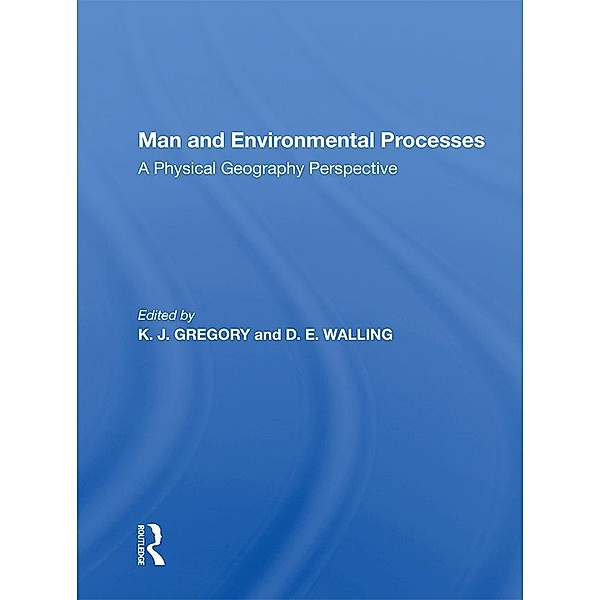 Man And Environmental Processes, K. J. Gregory