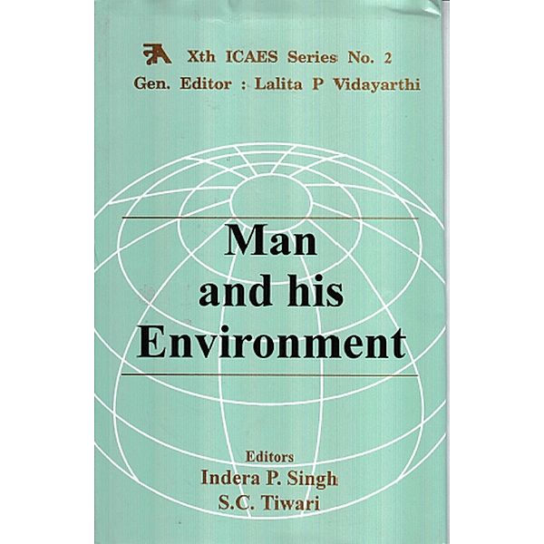 Man and His Environment, Indera P. Singh, S. C. Tiwari