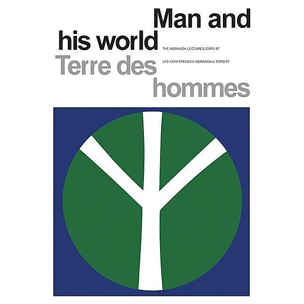 Man and His World/Terres des hommes, Noranda Lectures/ Expo The