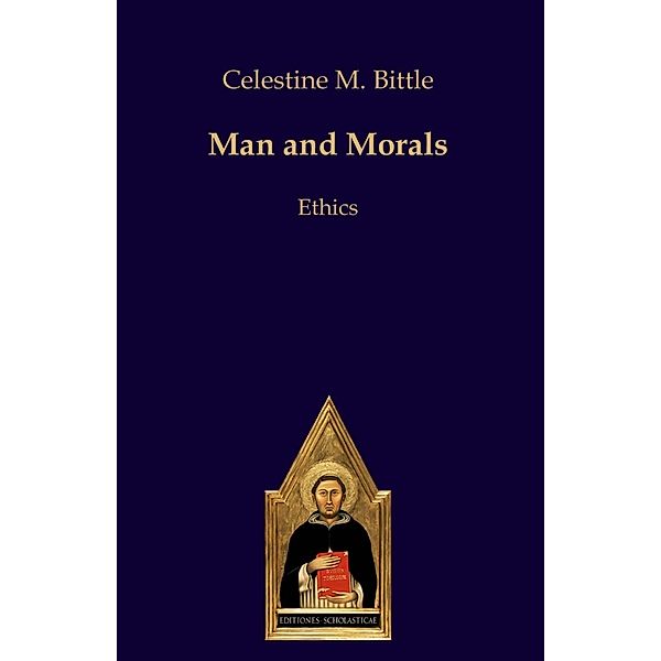 Man and Morals, Celestine M. Bittle