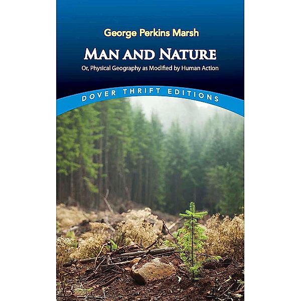 Man and Nature / Dover Thrift Editions: Nature/Environment, George Perkins Marsh