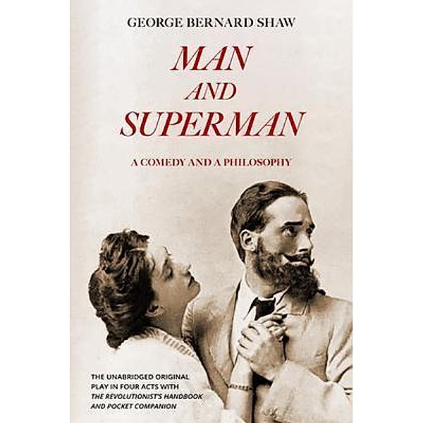 Man and Superman (Warbler Classics Annotated Edition) / Warbler Classics, George Bernard Shaw