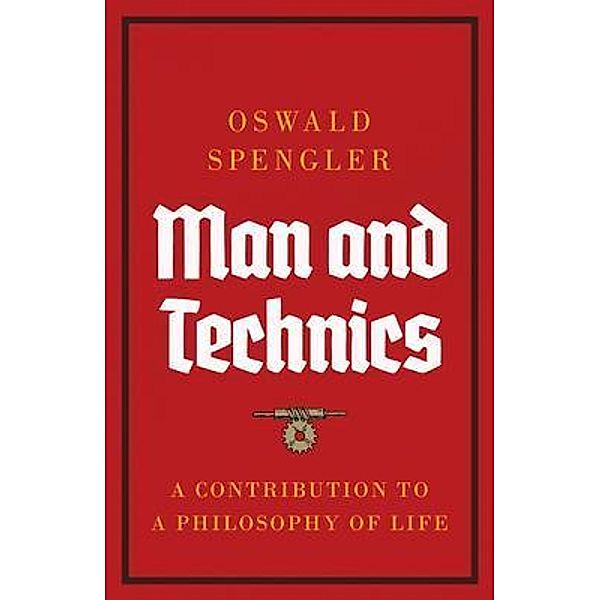 Man and Technics, Oswald Spengler