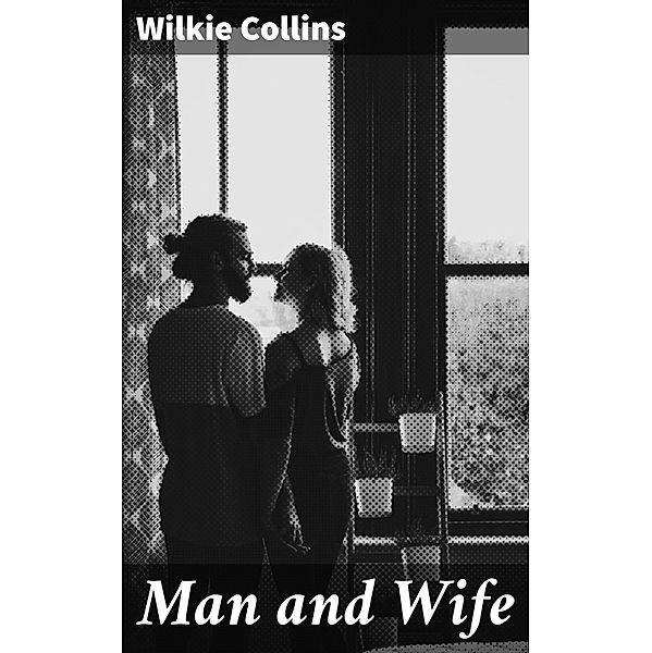 Man and Wife, Wilkie Collins
