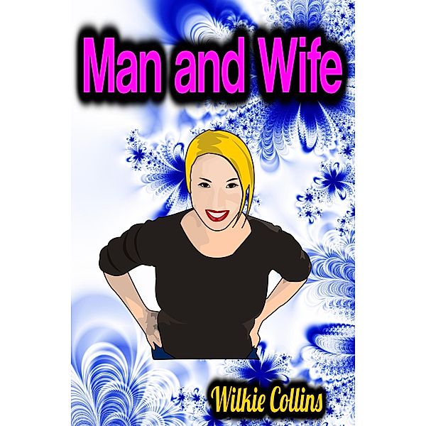 Man and Wife, Wilkie Collins