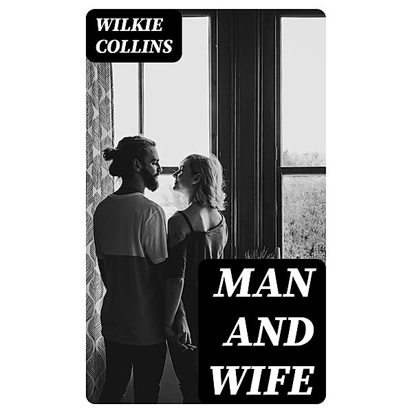 Man and Wife, Wilkie Collins