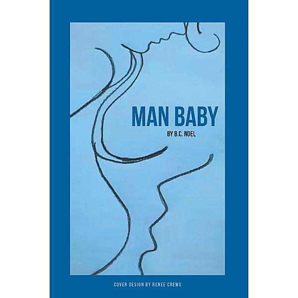 Man Baby, B. C. Noel