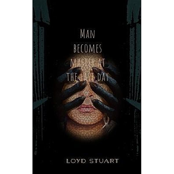 Man becomes master at the last day, Loyd Stuart