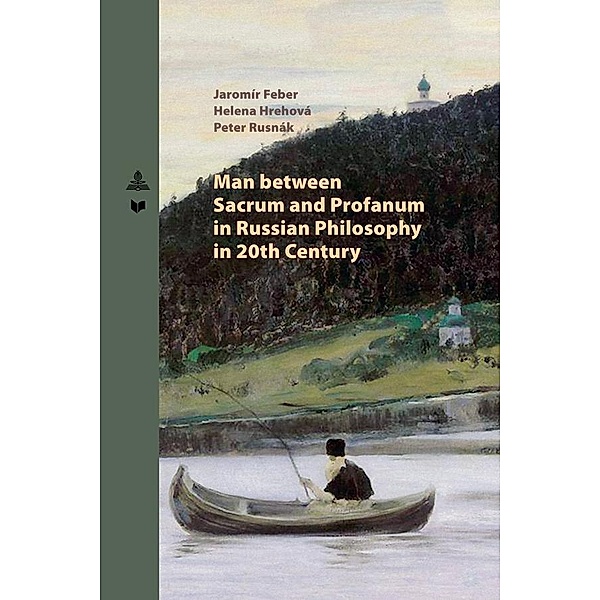 Man between Sacrum and Profanum in Russian Philosophy in 20th Century, Feber Jaromir Feber