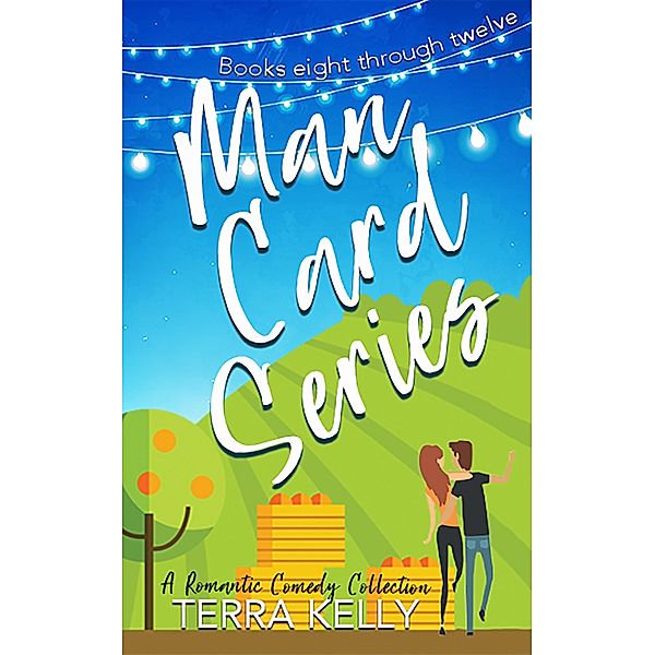 Man Card Series: A Romantic Comedy Books 8-12 (Man Card Collection, #2) / Man Card Collection, Terra Kelly