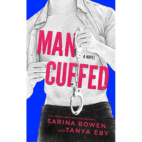 Man Cuffed (Man Hands) / Man Hands, Sarina Bowen, Tanya Eby