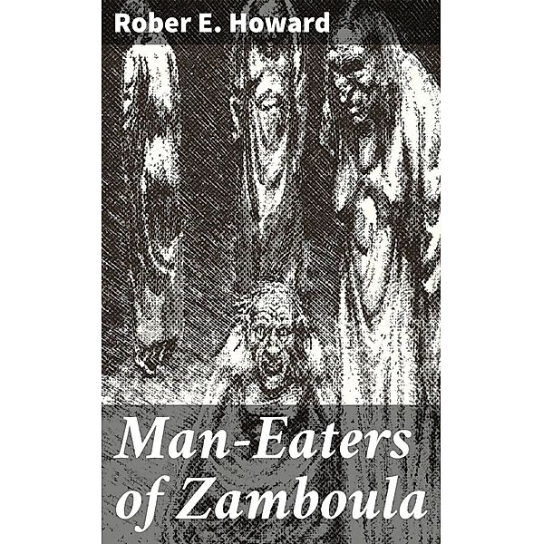 Man-Eaters of Zamboula, Rober E. Howard