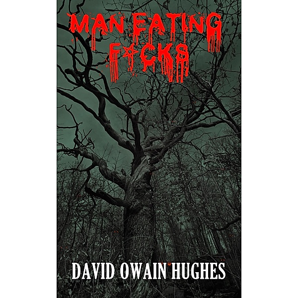 Man eating F*cks / Man Eating F*cks, David Owain Hughes
