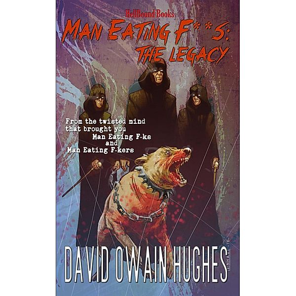 Man Eating F**Ks: The Legacy (Man Eating F*cks, #3) / Man Eating F*cks, David Owain Hughes