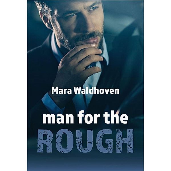 Man for the Rough, Mara Waldhoven