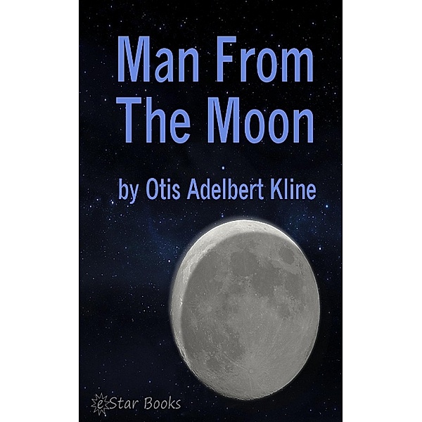 Man From the Moon, Otis Adelbert Kline