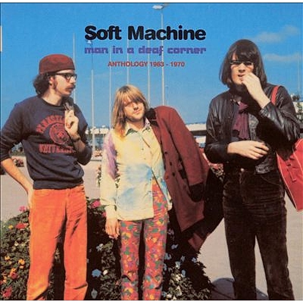 Man In A Deaf Corner-Anthology 1963-1970, Soft Machine