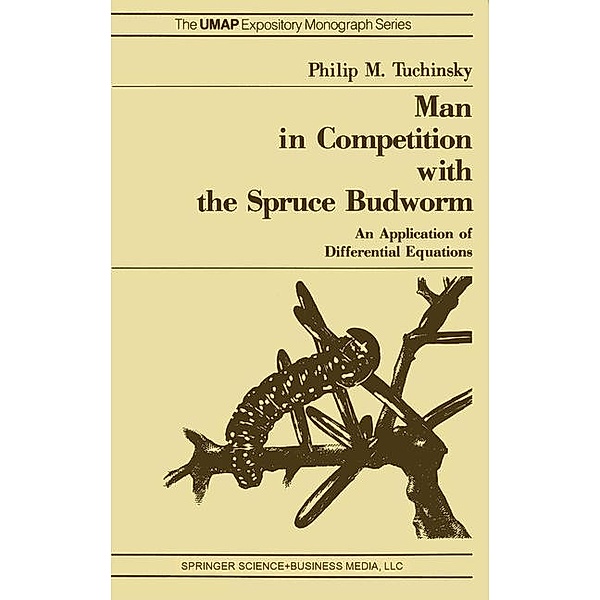 Man in Competition with the Spruce Budworm / The UMAP Expository Monograph Series, P. M. Tuchinsky