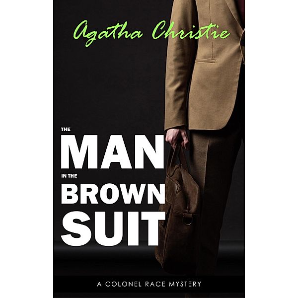 Man in the Brown Suit (Colonel Race, #1), Christie Agatha Christie