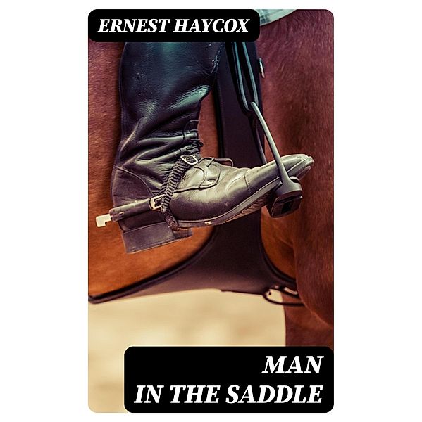 Man in the Saddle, Ernest Haycox