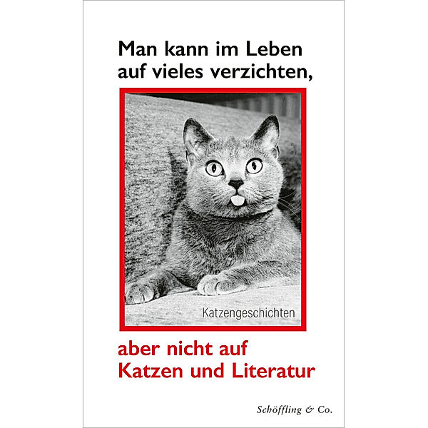 Man kann im Leben auf vieles verzichten, aber nicht auf Katzen und Literatur