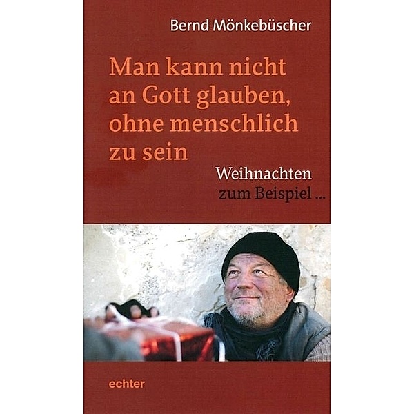 Man kann nicht an Gott glauben, ohne menschlich zu sein, Bernd Mönkebüscher