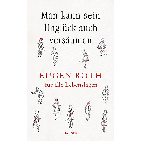 Man kann sein Unglück auch versäumen, Eugen Roth