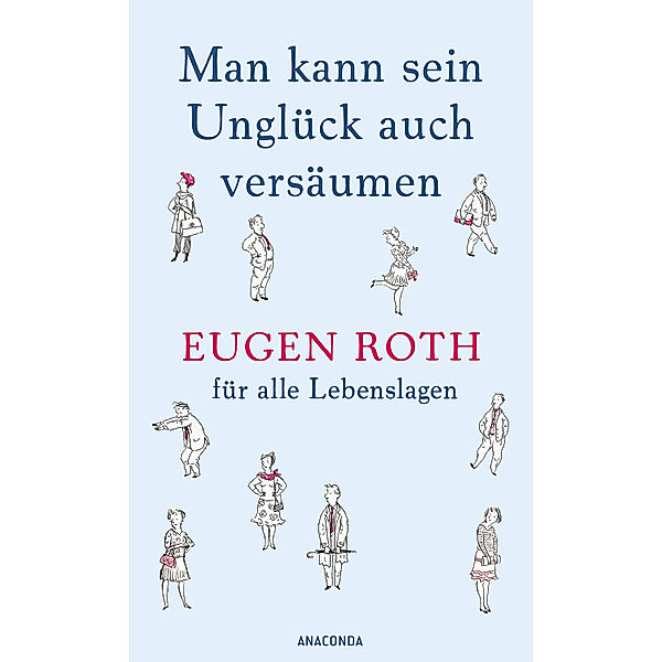 Man kann sein Unglück auch versäumen, Eugen Roth