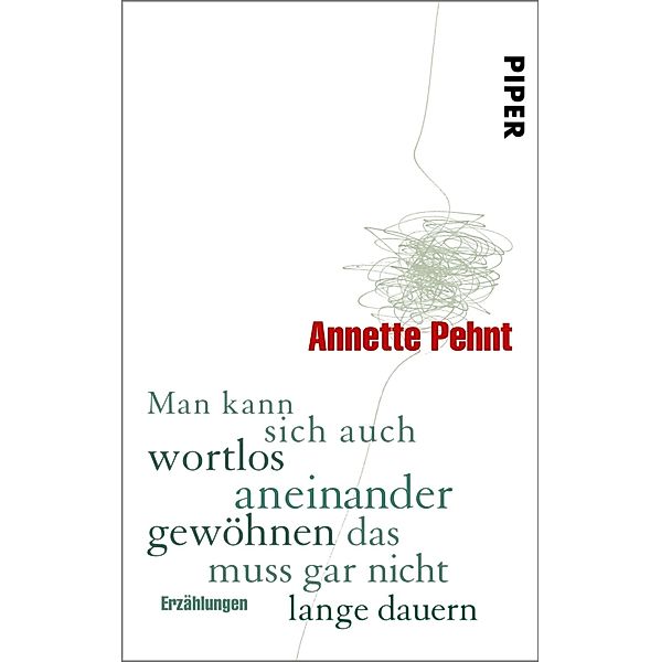 Man kann sich auch wortlos aneinander gewöhnen das muss gar nicht lange dauern, Annette Pehnt