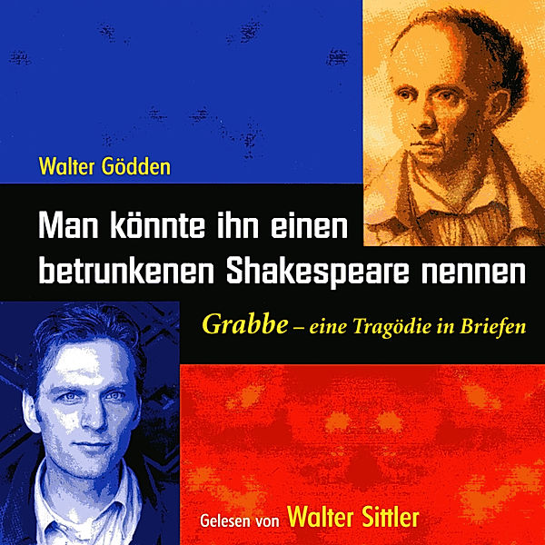 Man könnte ihn einen betrunkenen Shakespeare nennen, Walter Gödden