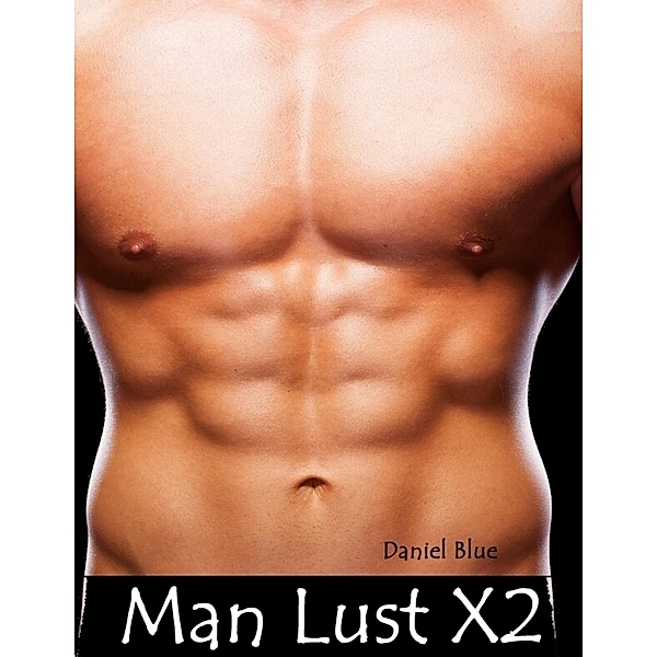 Man Lust X2, Daniel Blue