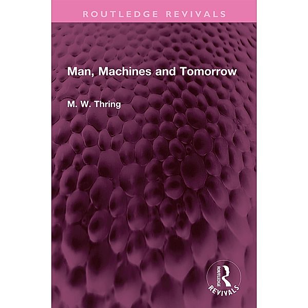 Man, Machines and Tomorrow, M. W. Thring