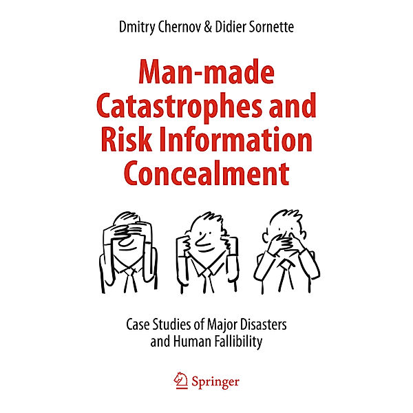 Man-made Catastrophes and Risk Information Concealment, Didier Sornette, Dmitry Chernov