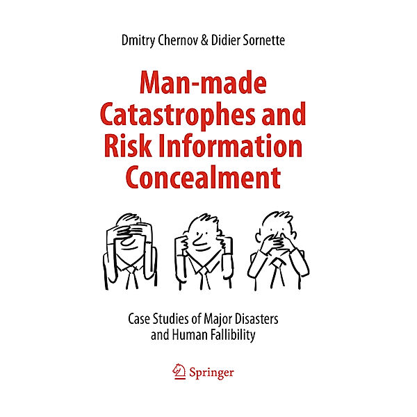 Man-made Catastrophes and Risk Information Concealment, Dmitry Chernov, Didier Sornette